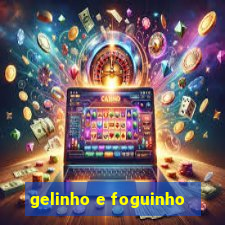 gelinho e foguinho